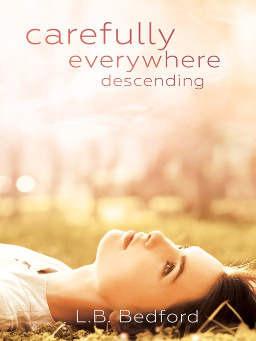Title details for carefully everywhere descending by L.B. Bedford - Available